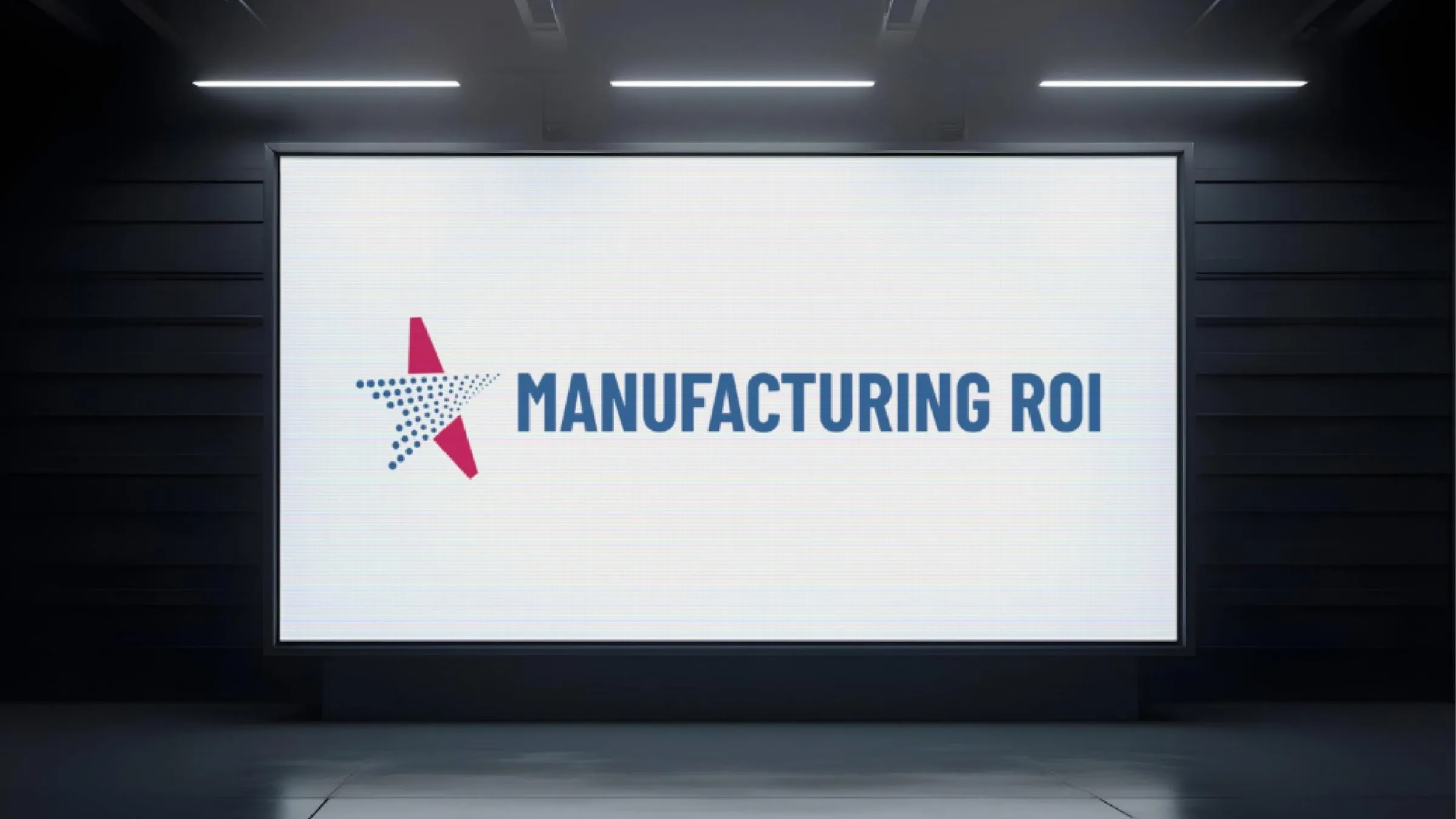 Manufacturing ROI logo on an illuminated sign
